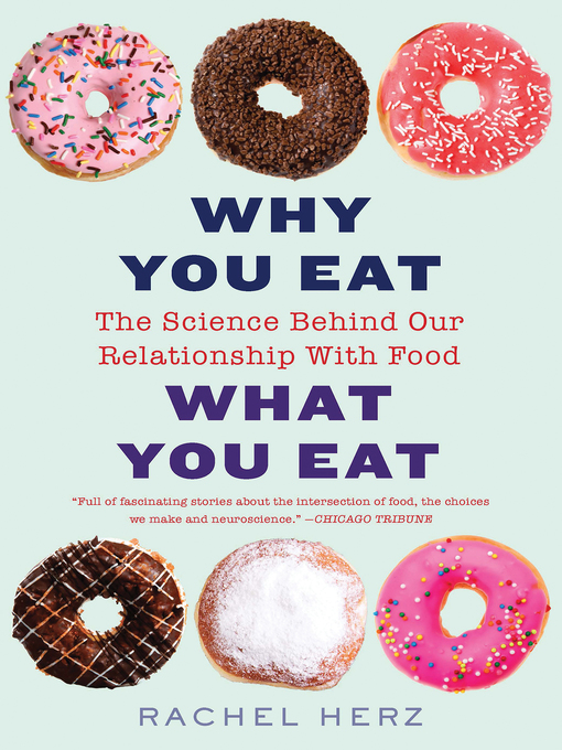 Title details for Why You Eat What You Eat by Rachel Herz - Wait list